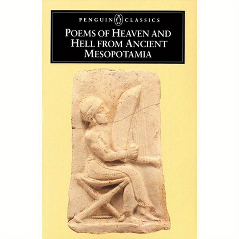 Poems of Heaven and Hell from Ancient Mesopotamia