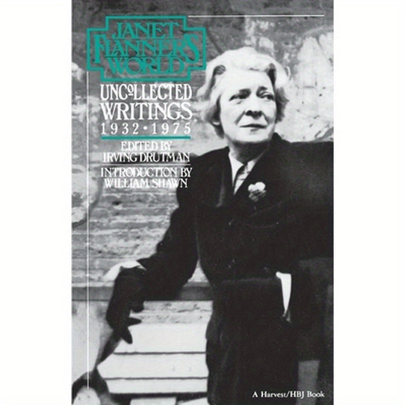 Janet Flanner's World: Uncollected Writings 1932-1975