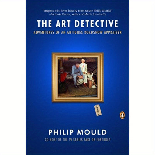 The Art Detective: Adventures of an Antiques Roadshow Appraiser
