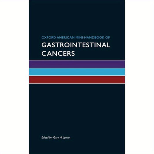 Oxford American Mini-Handbook of Gastrointestinal Cancers
