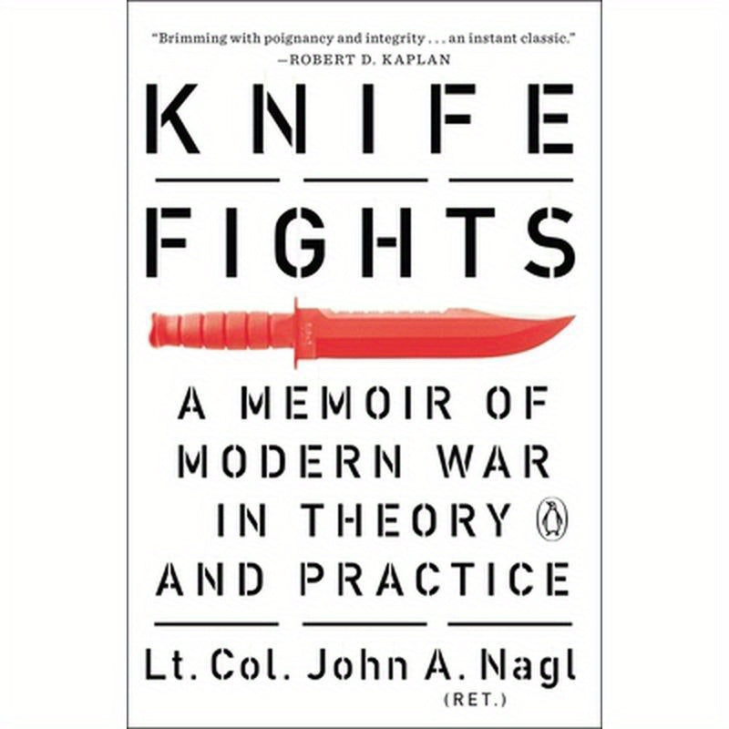 Knife Fights: A Memoir of Modern War in Theory and Practice