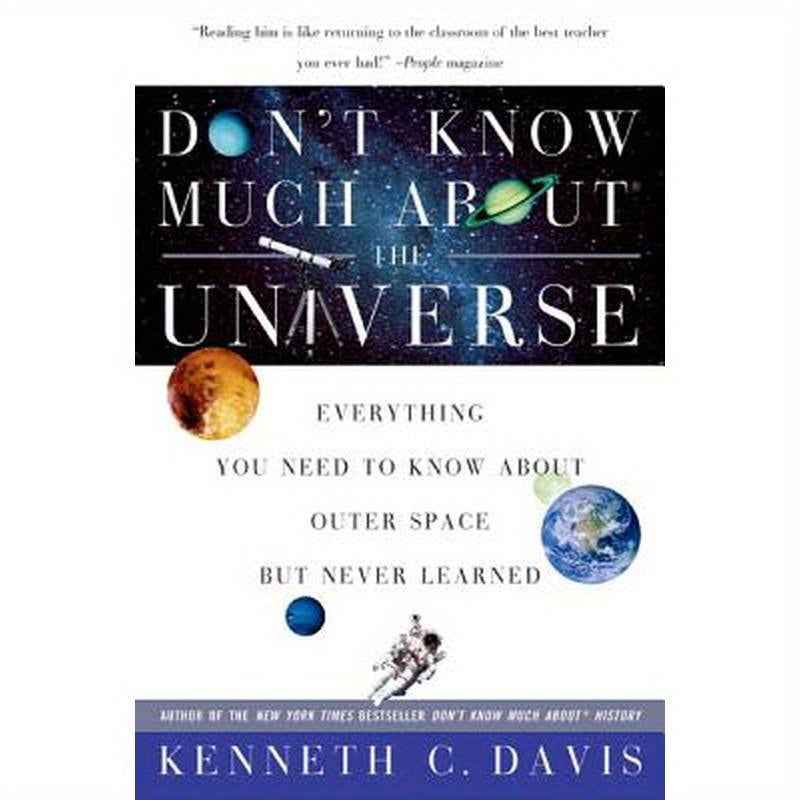 Don't Know Much About(r) the Universe: Everything You Need to Know about Outer Space But Never Learned