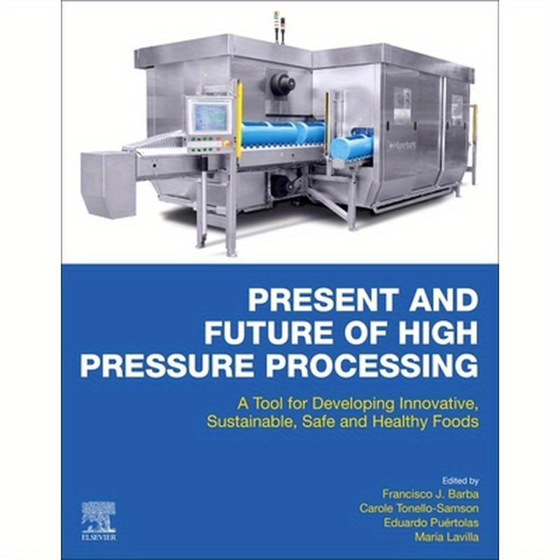 Present and Future of High Pressure Processing: A Tool for Developing Innovative, Sustainable, Safe and Healthy Foods