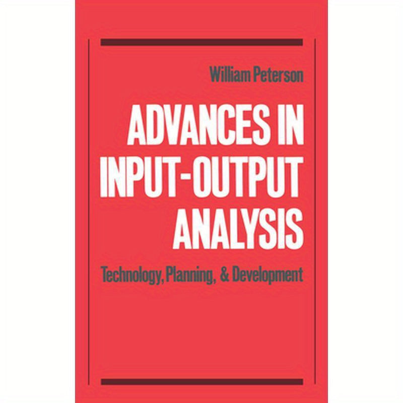 Advances in Input-Output Analysis: Technology, Planning, and Development