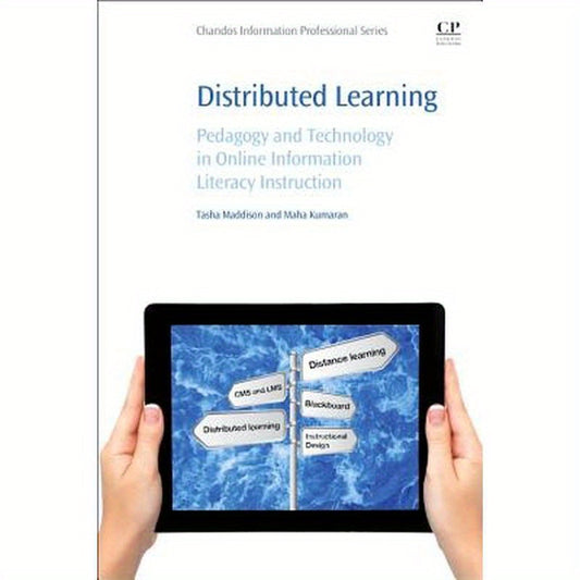 Distributed Learning: Pedagogy and Technology in Online Information Literacy Instruction