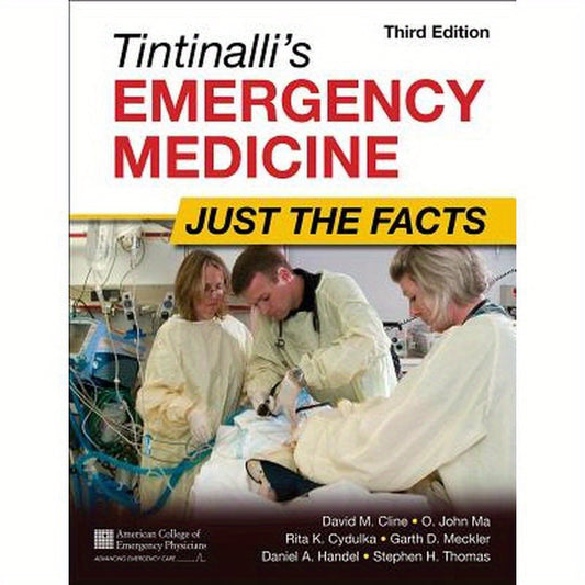 Tintinalli's Emergency Medicine: Just the Facts, Third Edition