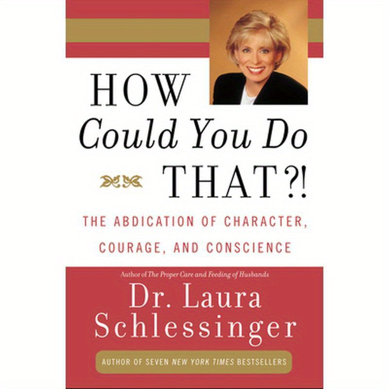 How Could You Do That?!: Abdication of Character, Courage, and Conscience