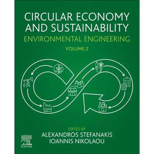 Circular Economy and Sustainability: Volume 2: Environmental Engineering