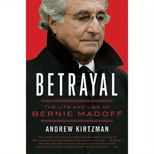 Betrayal: The Life and Lies of Bernie Madoff