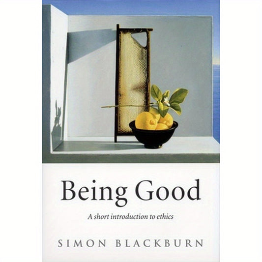 Being Good: A Short Introduction to Ethics