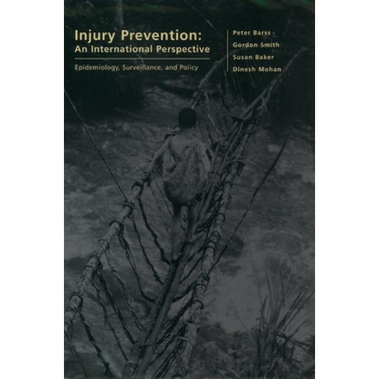 Injury Prevention: An International Perspective: Epidemiology, Surveillance, and Policy