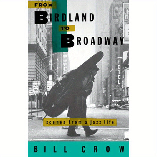 From Birdland to Broadway: Scenes from a Jazz Life