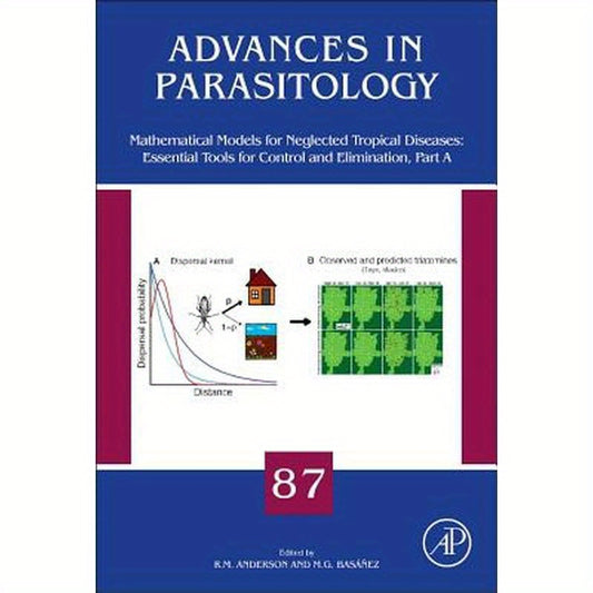 Mathematical Models for Neglected Tropical Diseases: Essential Tools for Control and Elimination, Part a: Volume 87