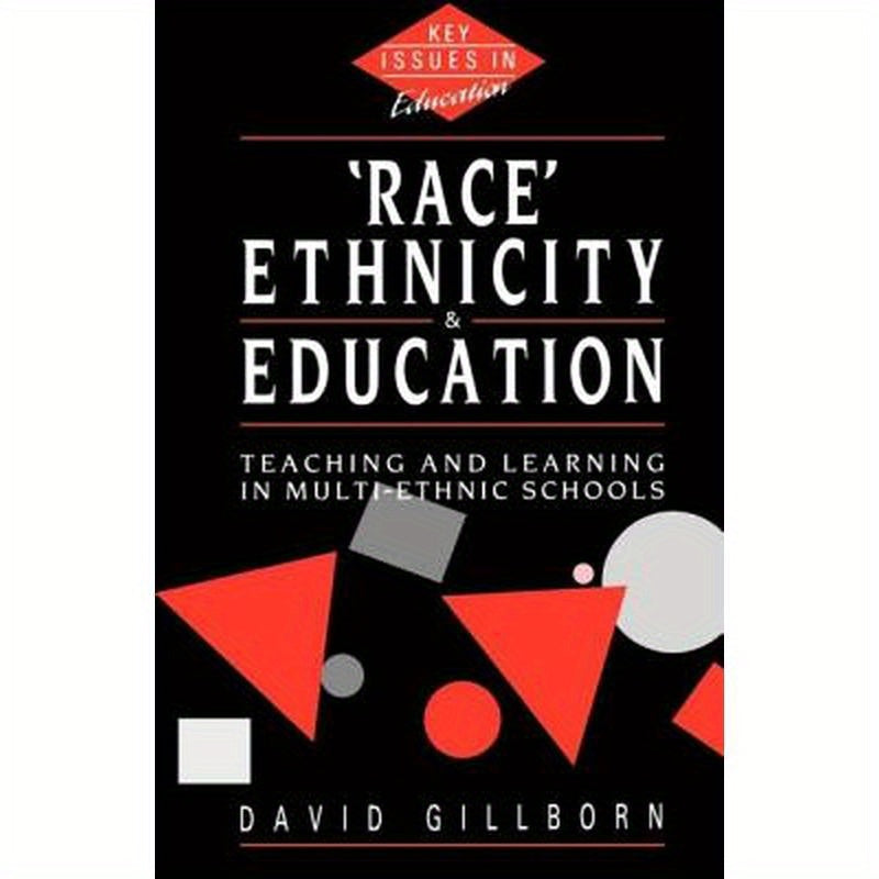 Race, Ethnicity and Education: Teaching and Learning in Multi-Ethnic Schools