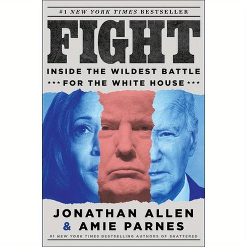 Fight: Inside the Wildest Battle for the White House