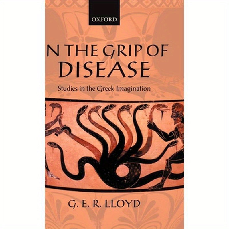 In the Grip of Disease: Studies in the Greek Imagination