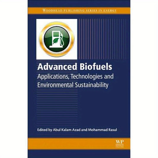 Advanced Biofuels: Applications, Technologies and Environmental Sustainability