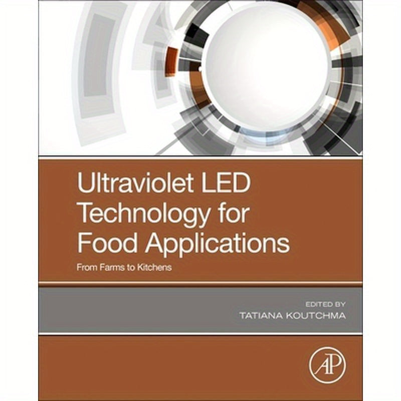 Ultraviolet Led Technology for Food Applications: From Farms to Kitchens