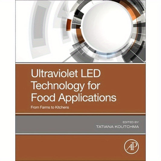 Ultraviolet Led Technology for Food Applications: From Farms to Kitchens