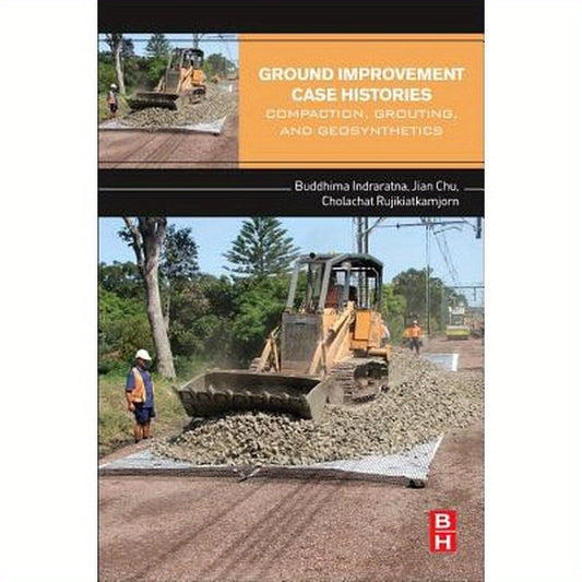Ground Improvement Case Histories: Compaction, Grouting and Geosynthetics