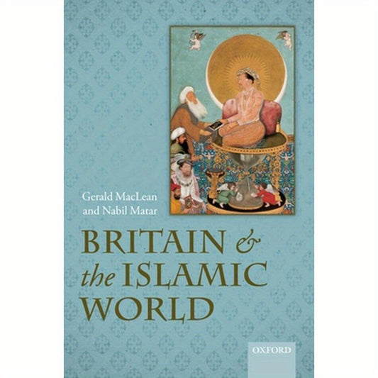 Britain and the Islamic World, 1558-1713