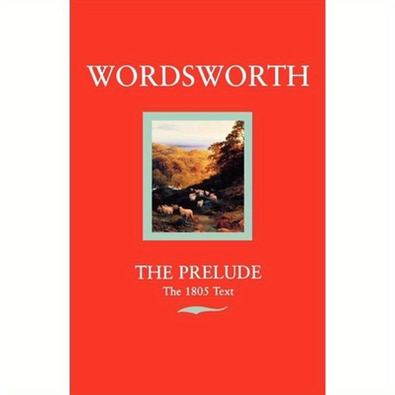 Wordsworth: The Prelude the 1805 Text