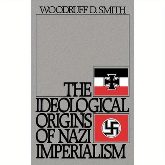 The Ideological Origins of Nazi Imperialism