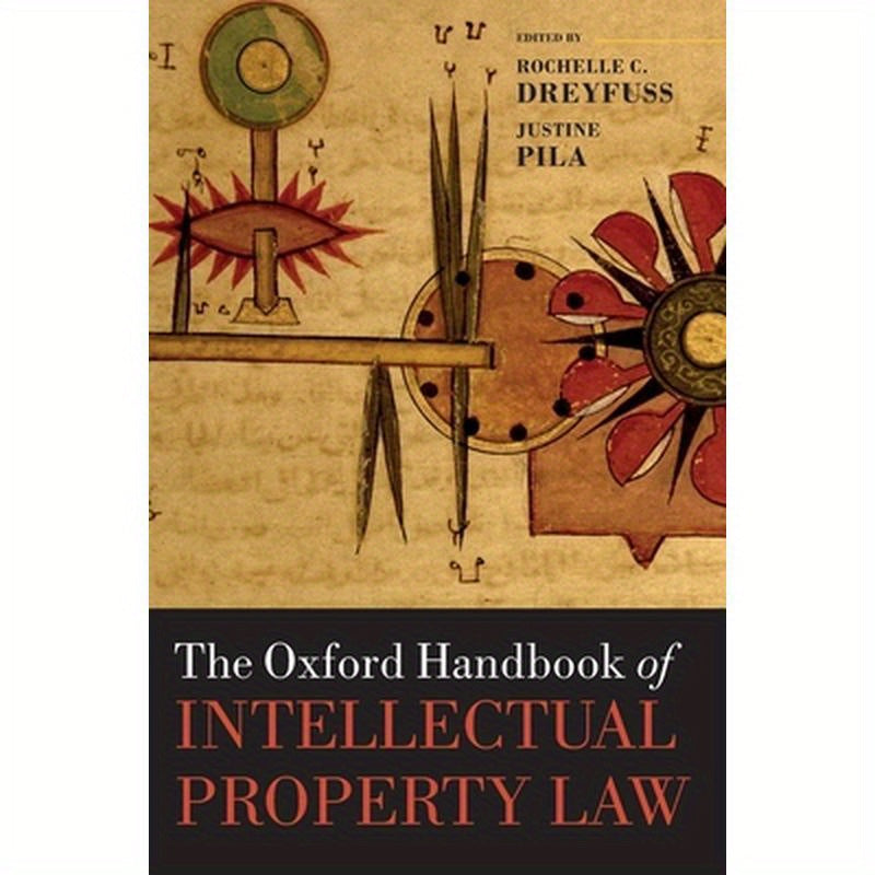 Oxford Handbook of Intellectual Property Law
