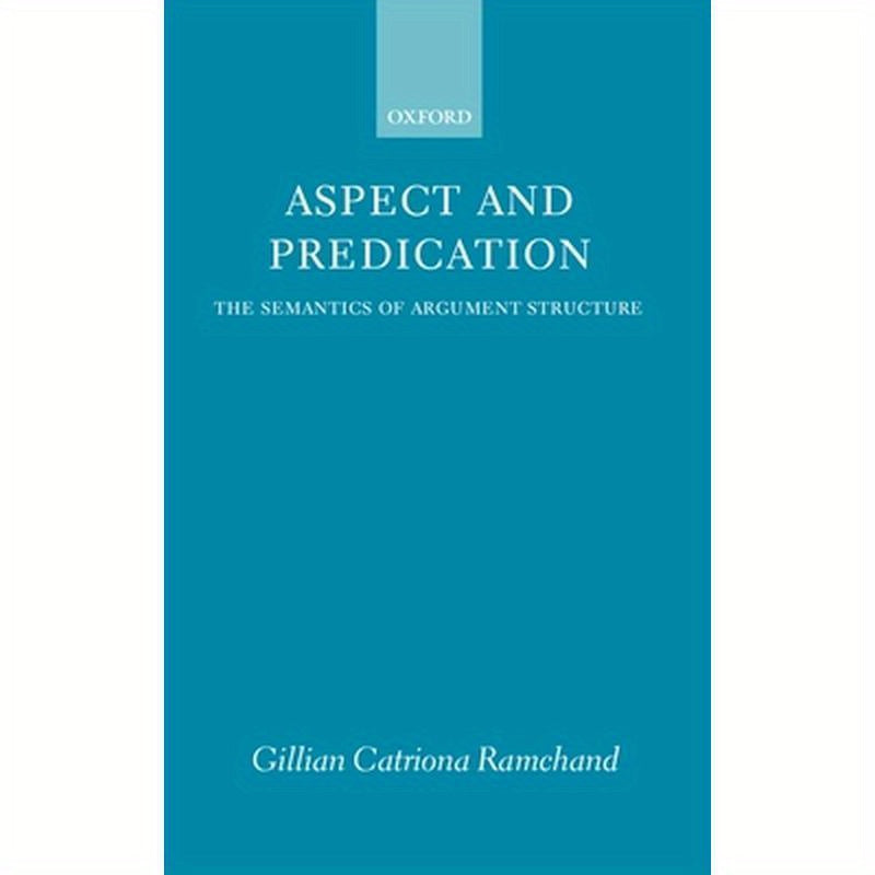 Aspect and Predication: The Semantics of Argument Structure