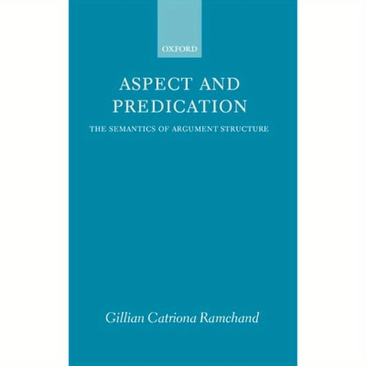 Aspect and Predication: The Semantics of Argument Structure