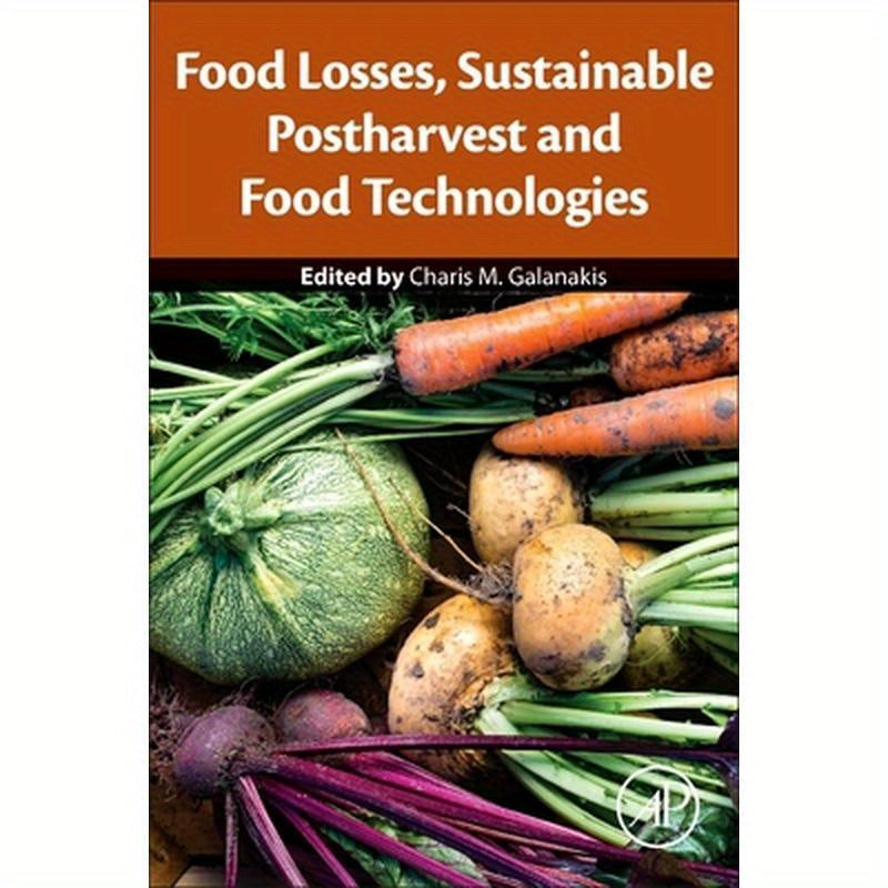 Food Losses, Sustainable Postharvest and Food Technologies
