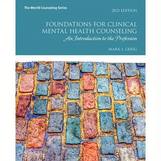 Foundations for Clinical Mental Health Counseling: An Introduction to the Profession