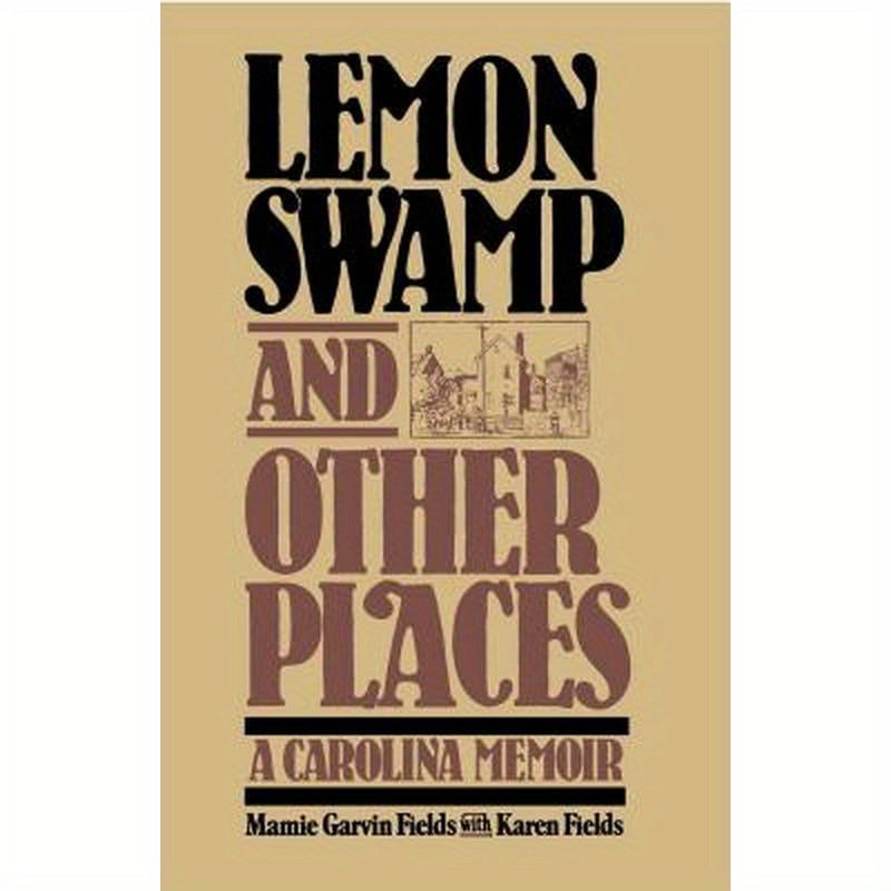 Lemon Swamp and Other Places: A Carolina Memoir