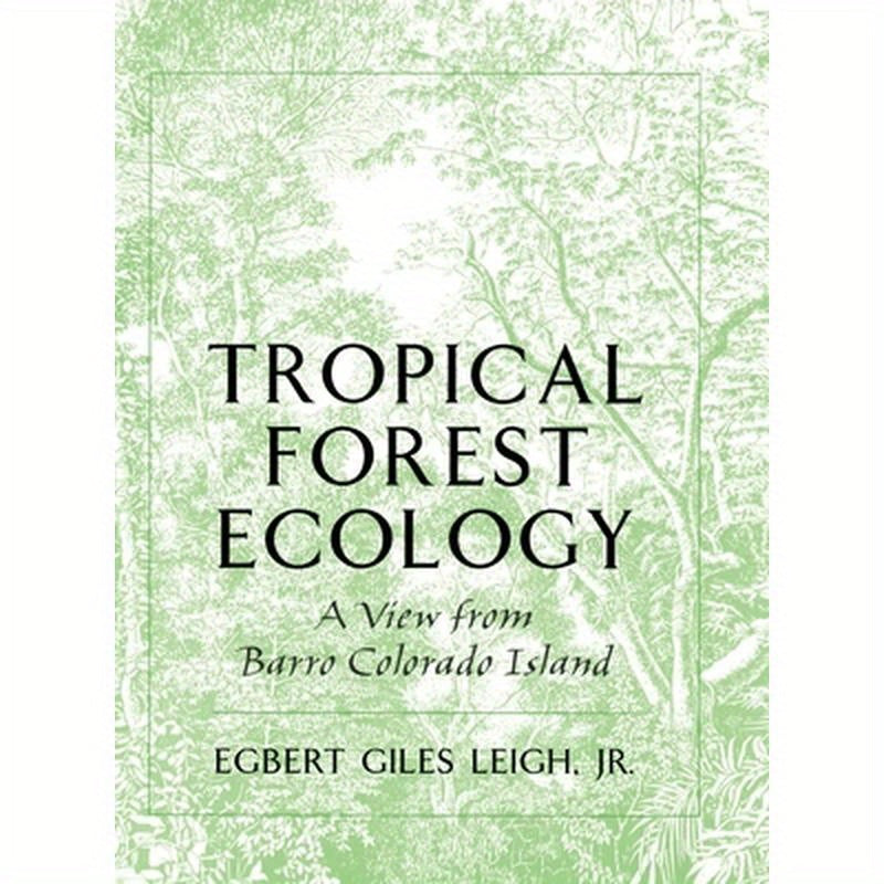 Tropical Forest Ecology: A View from Barro Colorado Island a View from Barro Colorado Island