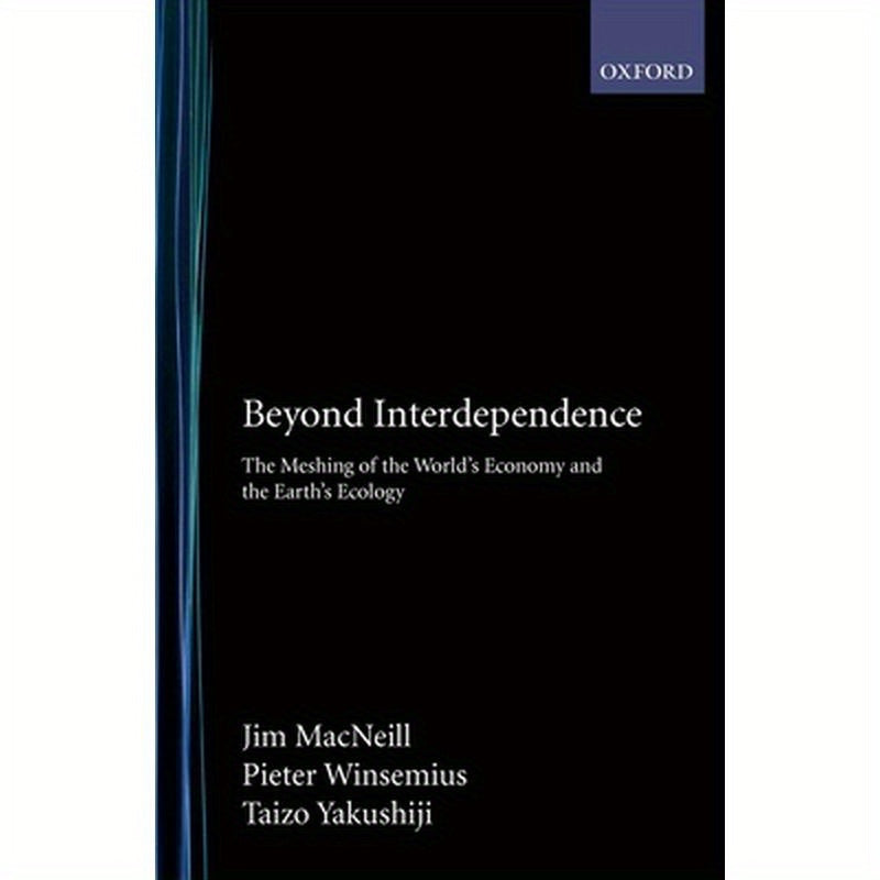 Beyond Interdependence: The Meshing of the World's Economy and the Earth's Ecology