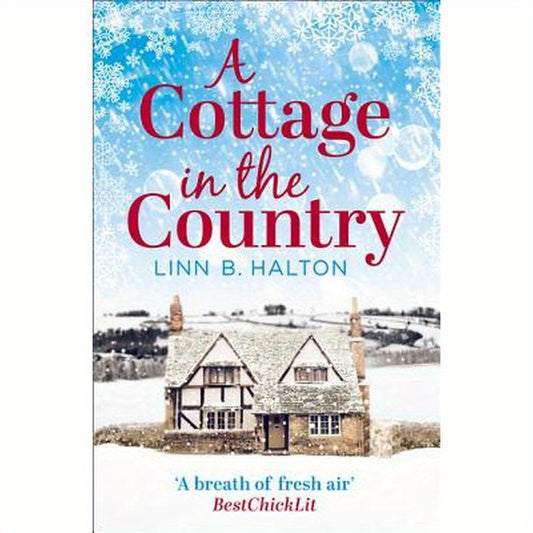 A Cottage in the Country: Escape to the Cosiest Little Cottage in the Country