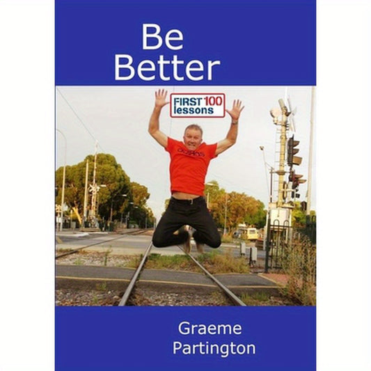 Be Better: First 100 Lessons