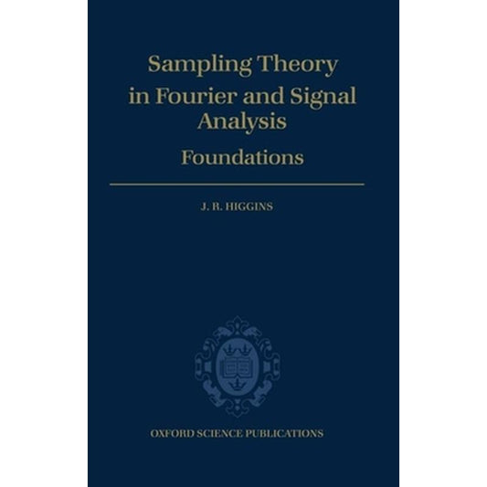 Sampling Theory in Fourier and Signal Analysis: Volume 1: Foundations