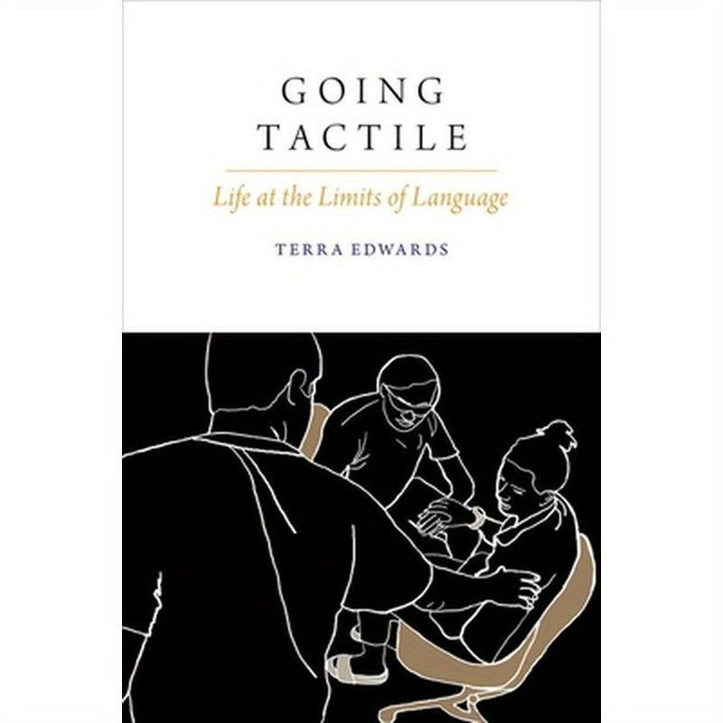 Going Tactile: Life at the Limits of Language