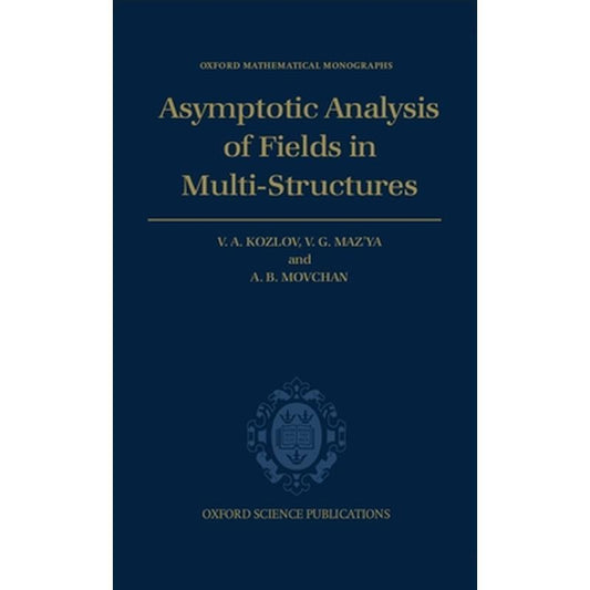 Asymptotic Analysis of Fields in Multi-Structures