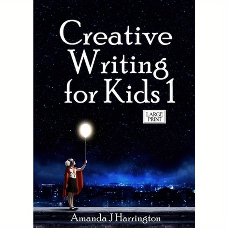Creative Writing for Kids 1 Large Print