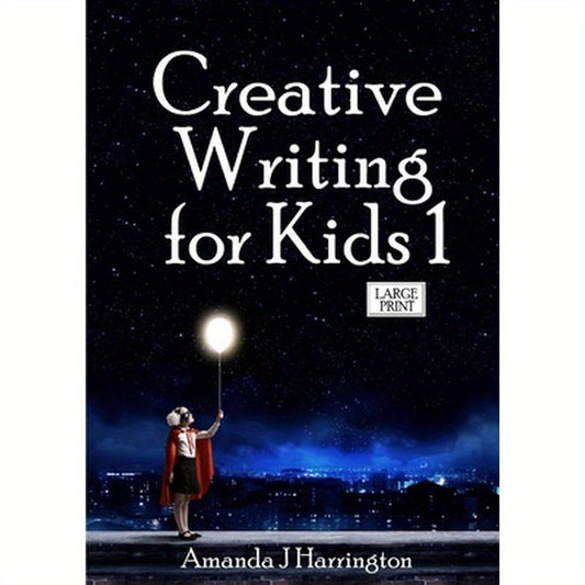 Creative Writing for Kids 1 Large Print