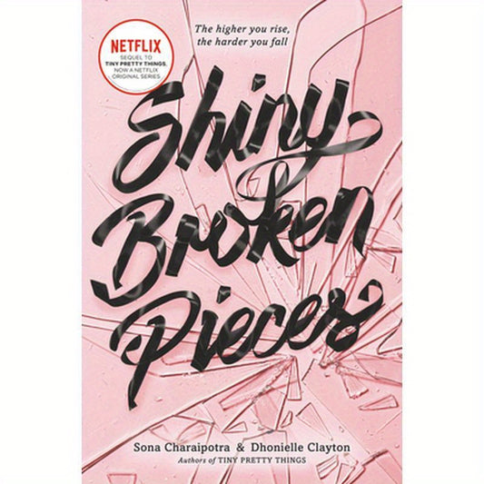 Shiny Broken Pieces: A Tiny Pretty Things Novel