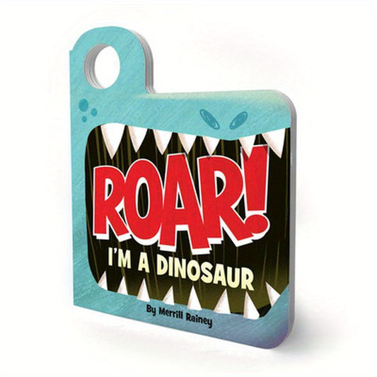 Roar! I'm a Dinosaur: An Interactive Mask Board Book with Eyeholes