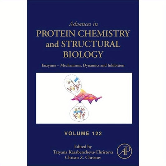 Enzymes - Mechanisms, Dynamics and Inhibition: Volume 122