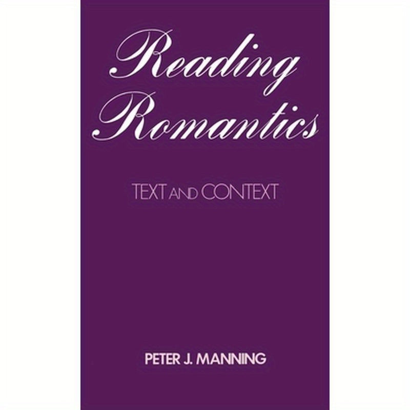 Reading Romantics: Texts and Contexts