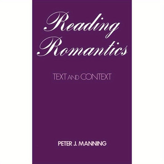 Reading Romantics: Texts and Contexts