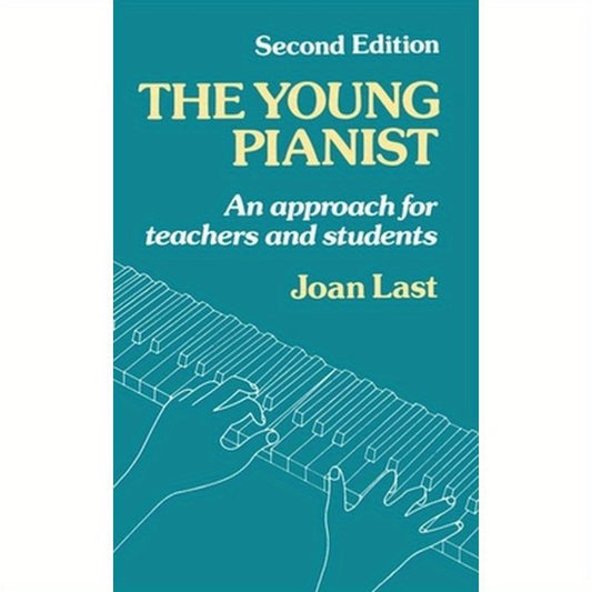 The Young Pianist: A New Approach for Teachers and Students