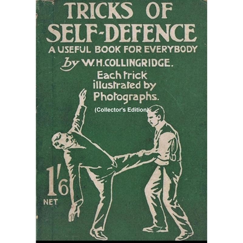 Tricks of Self-Defence, A Useful Book for Everybody (Collector's Edition)
