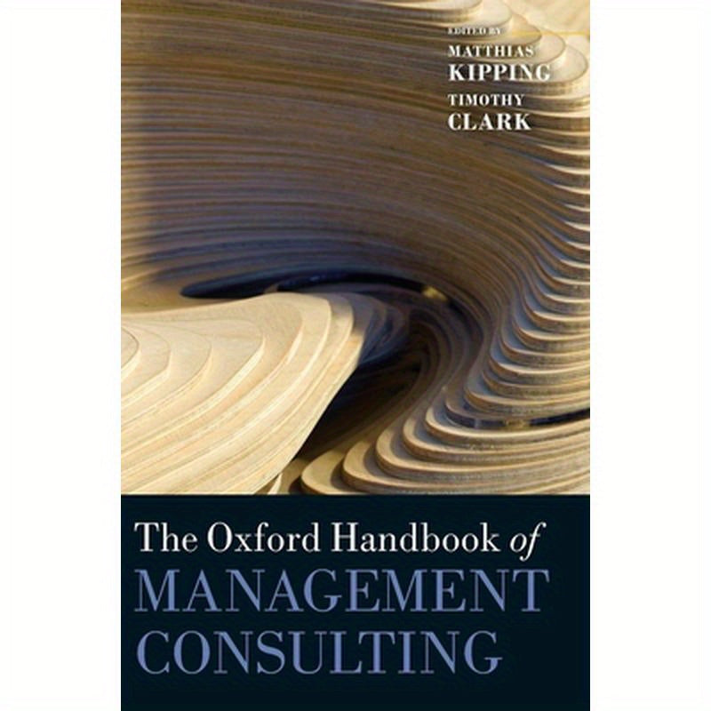 The Oxford Handbook of Management Consulting